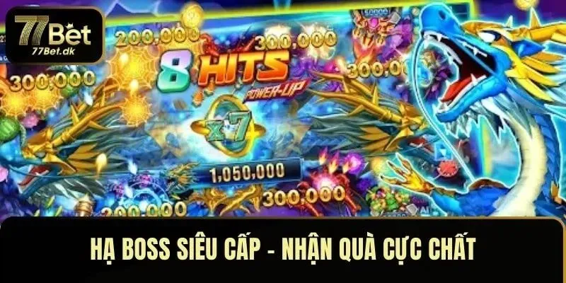 Hạ Boss siêu cấp – Nhận quà cực chất