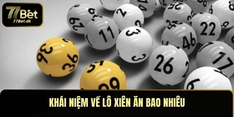 Khái niệm về lô xiên ăn bao nhiêu